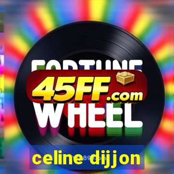 celine dijjon